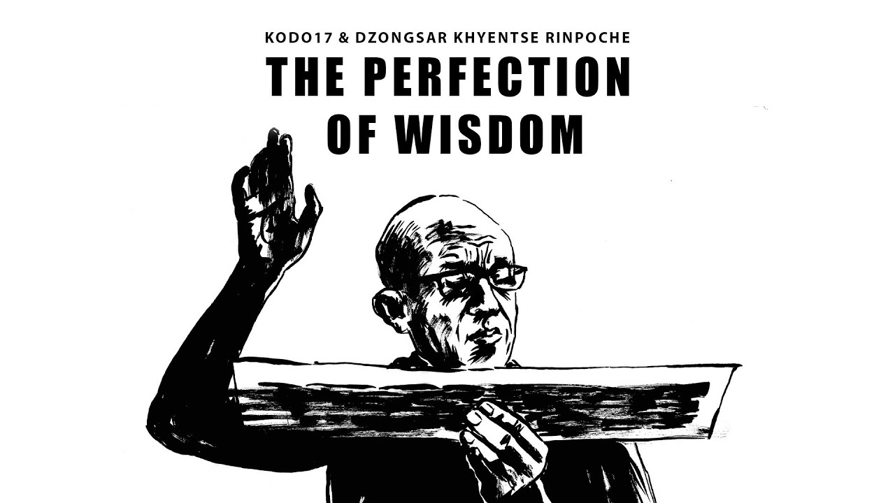 kodo17 & Dzongsar Khyentse Rinpoche - The Perfection of Wisdom