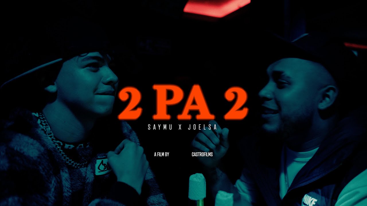 SAYMU x JOELSA - 2 PA 2 (Video Oficial)