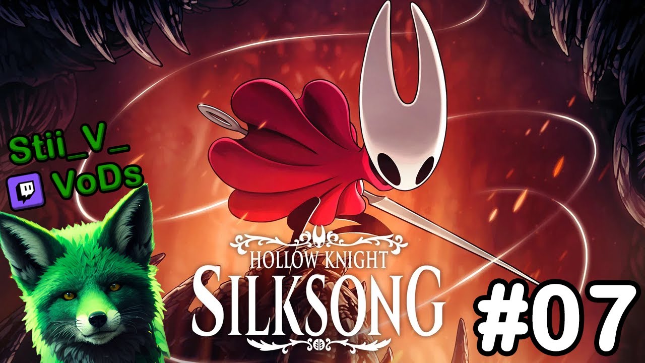 Hollow Knight: SILKSONG [#07] [Deutsch] 🐛 1. Playthrough | Twitch-Stream VoD von Stii_V_💚