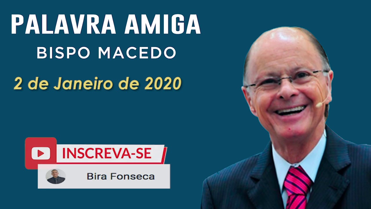 Palavra Amiga Bispo Macedo - 2 de Janeiro de 2020