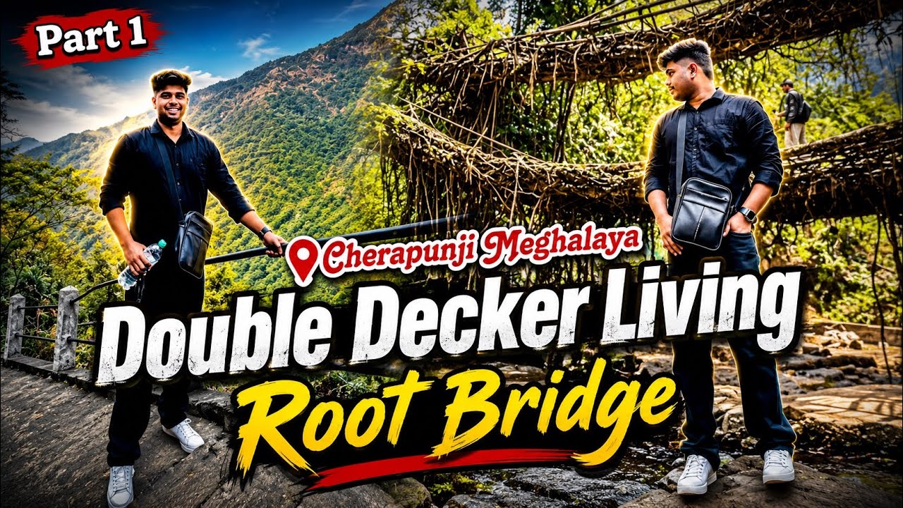 Double Decker Living Root Bridge - Cherrapunji Meghalaya | Part 1 