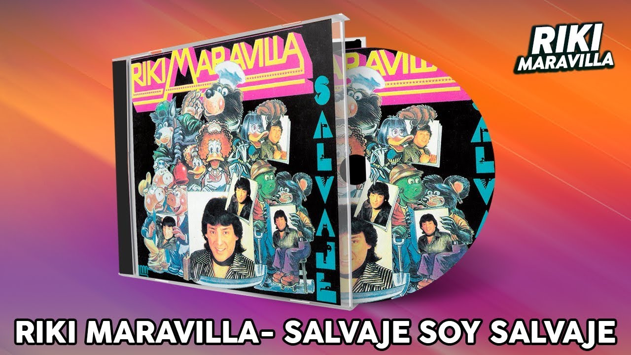 Riki Maravilla - Salvaje, Soy Salvaje