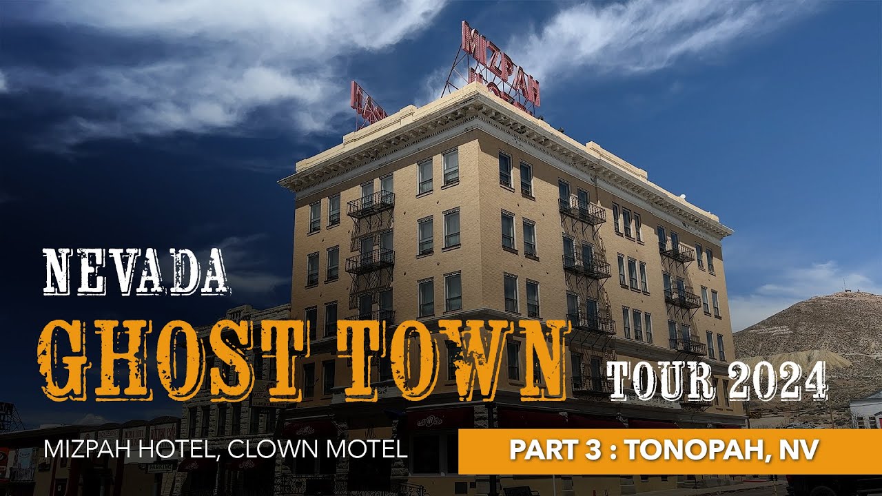 NEVADA GHOST TOWN TOUR 2024 - Part 3 Tonopah, NV, Mizpah Hotel, Clown Motel, Haunted and Historic