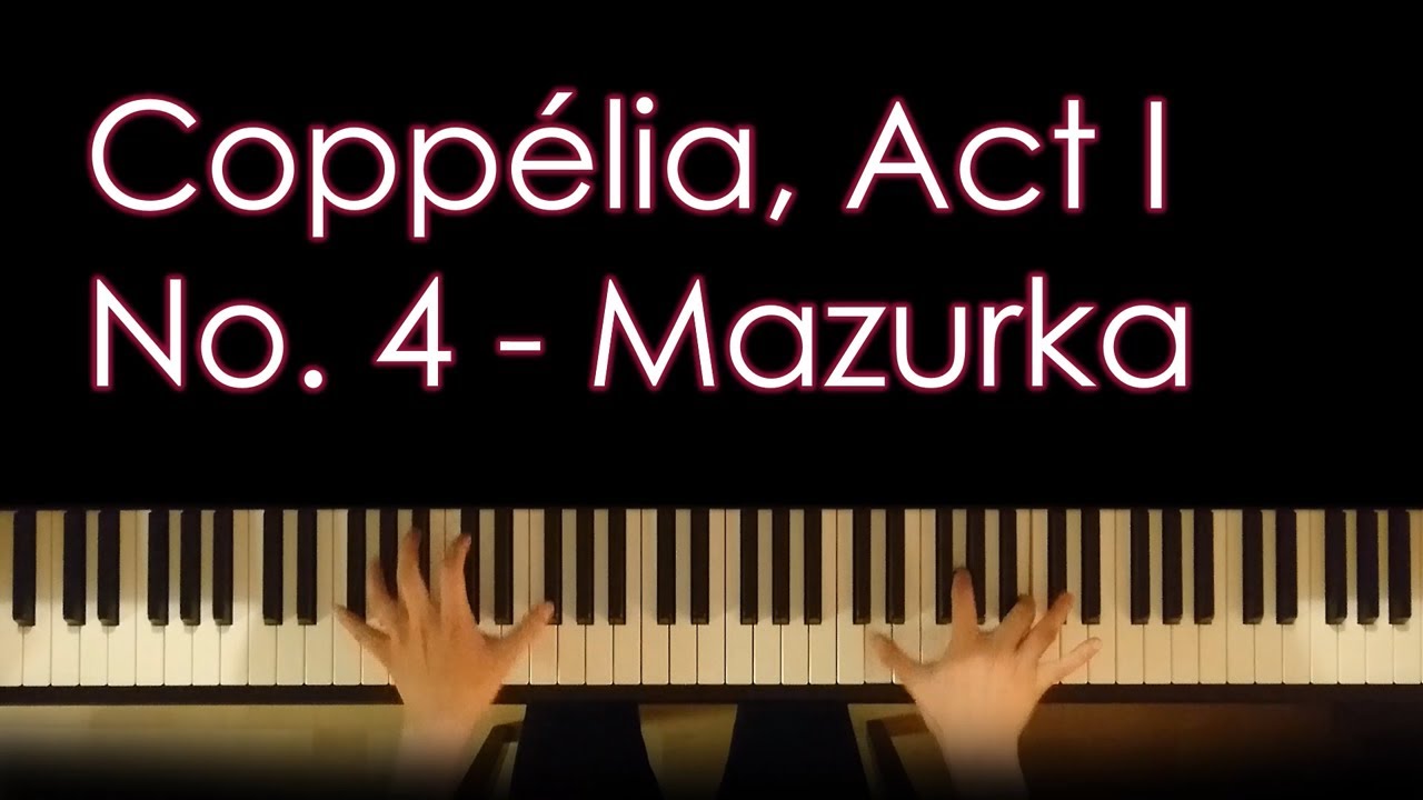 Mazurka from Coppélia, Act I, No. 4 - Léo Delibes
