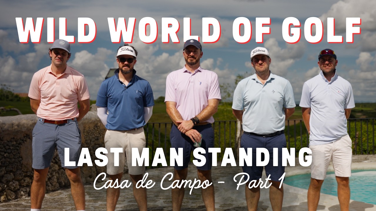 Wild World of Golf: Last Man Standing Part 1 (Casa de Campo)