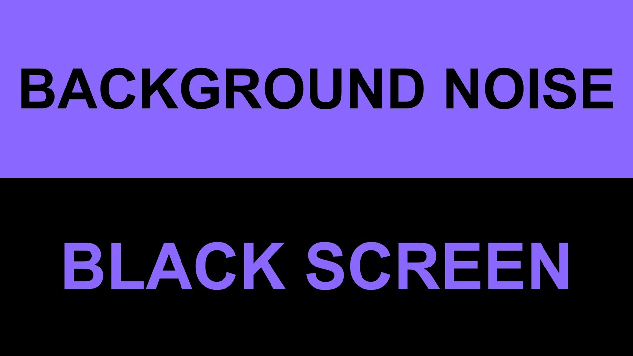Background Noise for Sleep & Relaxation | 10 Hours