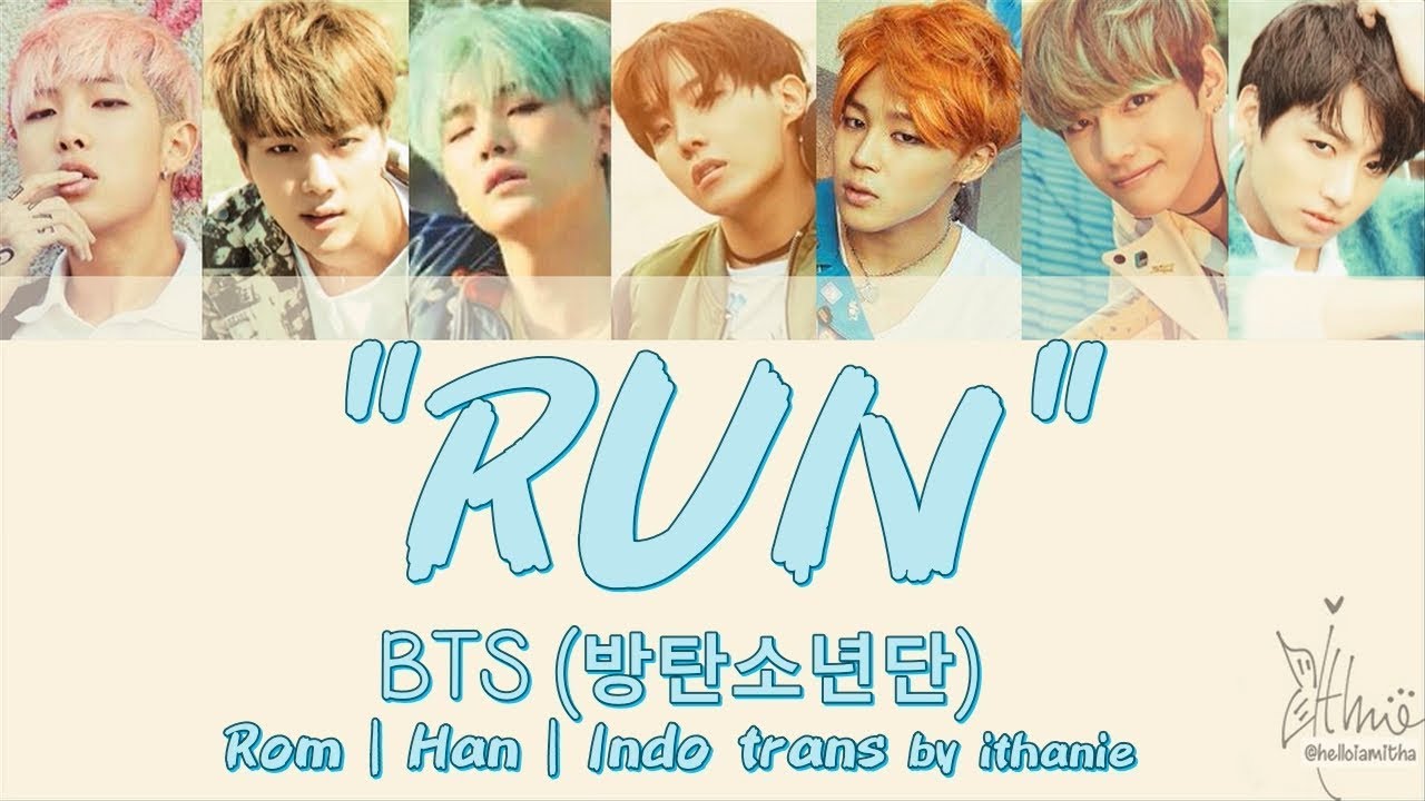 BTS (방탄소년단) - RUN (Lirik Terjemahan Indonesia)