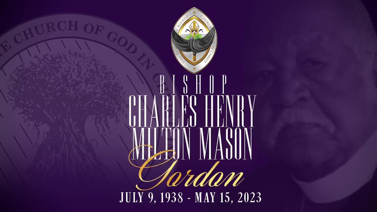 The Local/Jurisdictional Homegoing Celebration of Bishop Charles Henry Milton Mason Gordon (Replay)