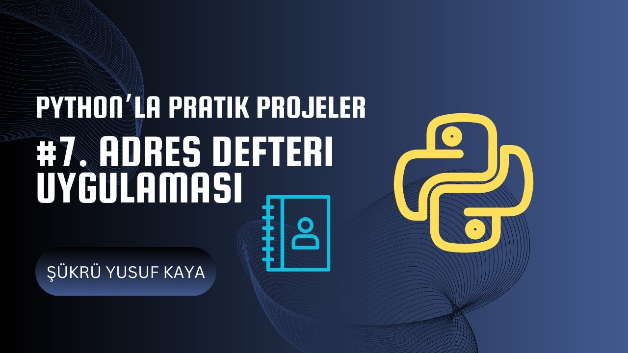 Python'la Pratik Projeler : 7. Adres Defteri Uygulaması