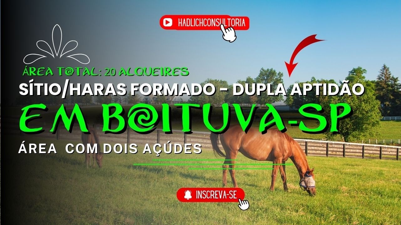 🐎 Sítio / Haras FORMADO em BOITUVA - SP | 20 Alqueires | Dupla Aptidão Agrícola e Equestre