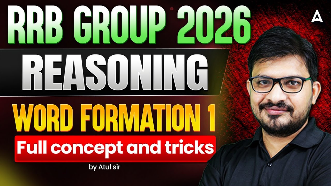 RRB GROUP 2026 | Reasoning Word Formation | Full Concept and Tricks | By Atul Sir