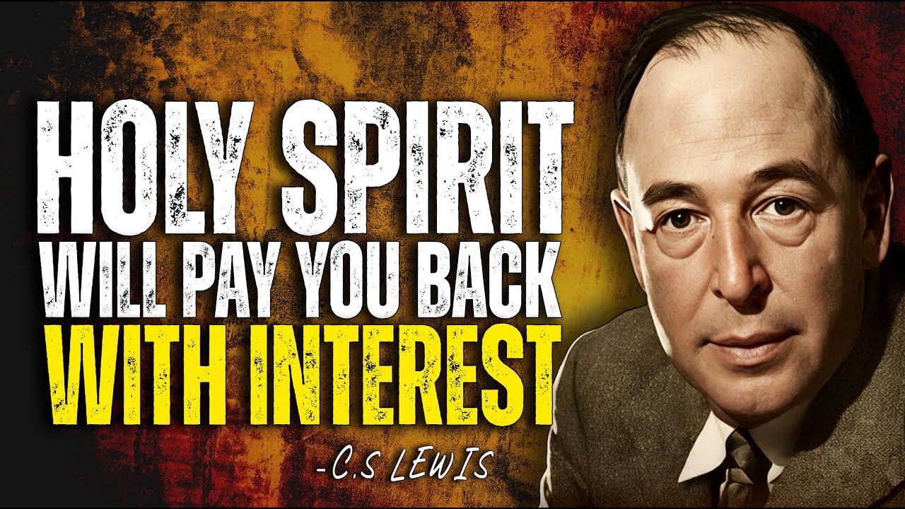 HOLY SPIRIT WILL PAY YOU BACK WITH INTEREST IN DUE SEASON | C.S. Lewis 🌟