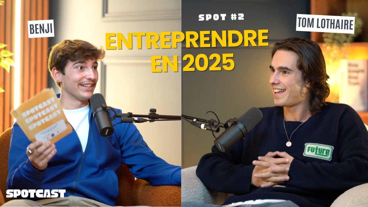SPOT #2 : ENTREPRENDRE EN 2025 AVEC TOM LOTHAIRE