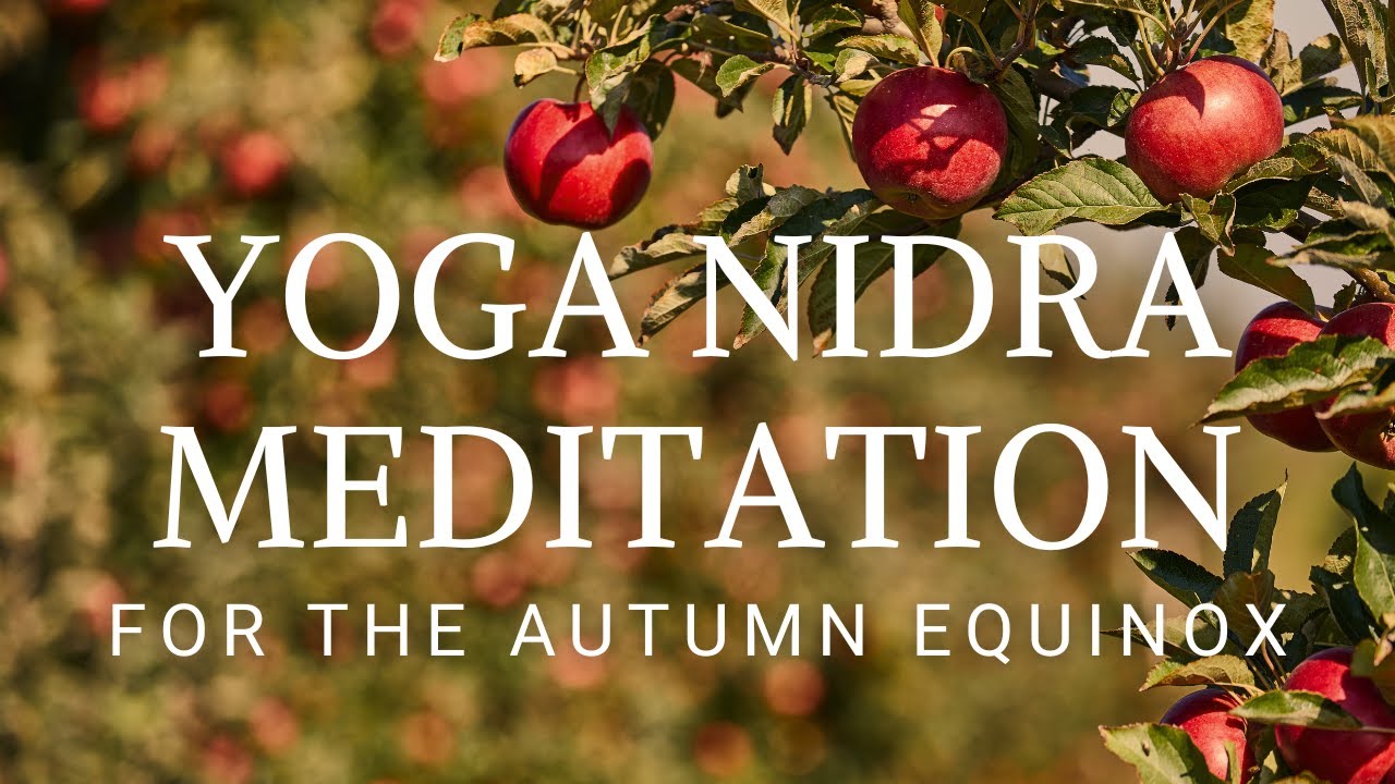 Autumn Equinox Yoga Nidra Meditation - 15 minutes