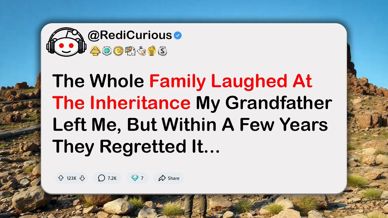 The Whole Family Laughed At The Inheritance My Grandfather Left Me, But Within A Few Years They…