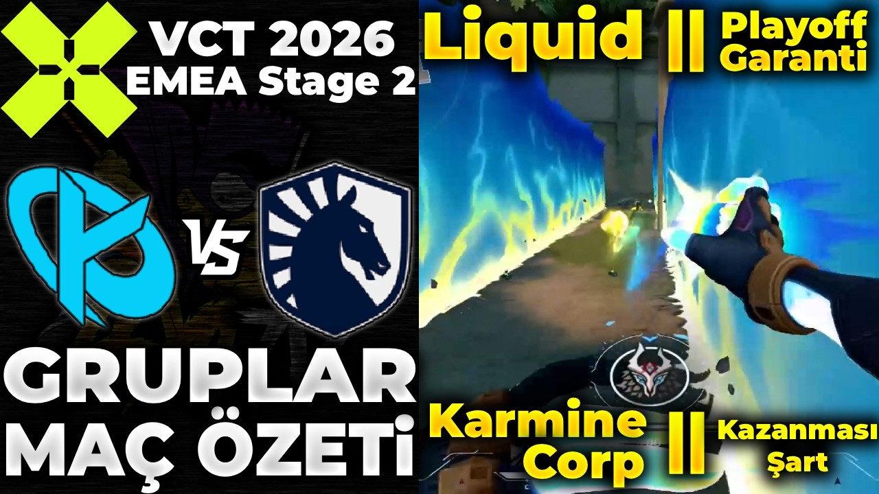 KARMINE CORP vs TEAM LIQUID MA&Ccedil; &Ouml;ZETİ | VCT 2026 EMEA Stage 2