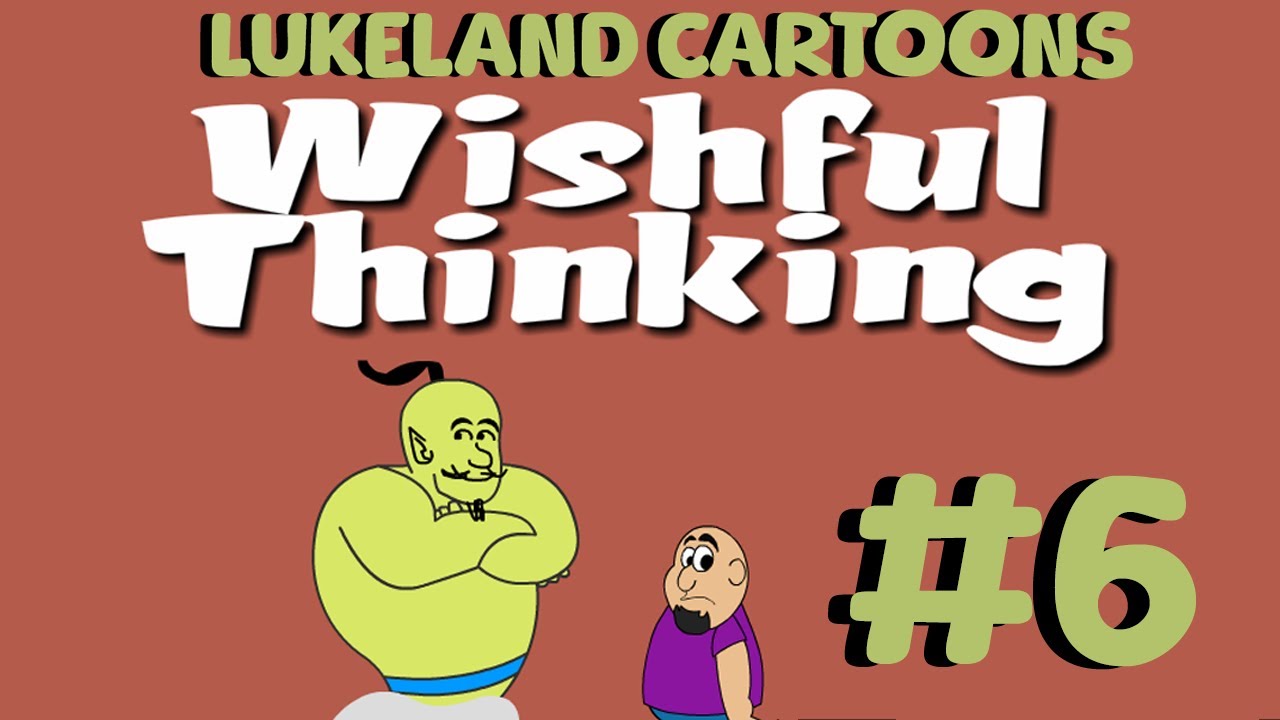 LukeLand Cartoons #6: Wishful Thinking