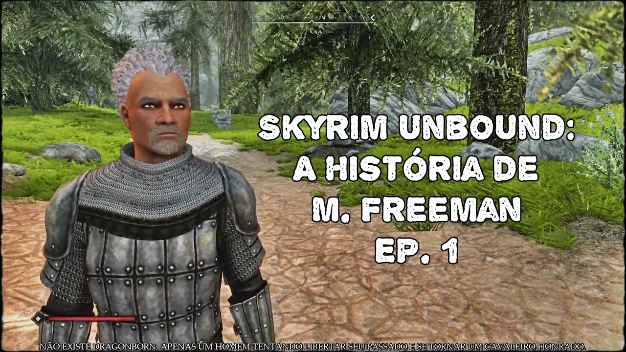 A HISTÓRIA DE M. FREEMAN| SKYRIM UNBOUND - PS4 COM MODS