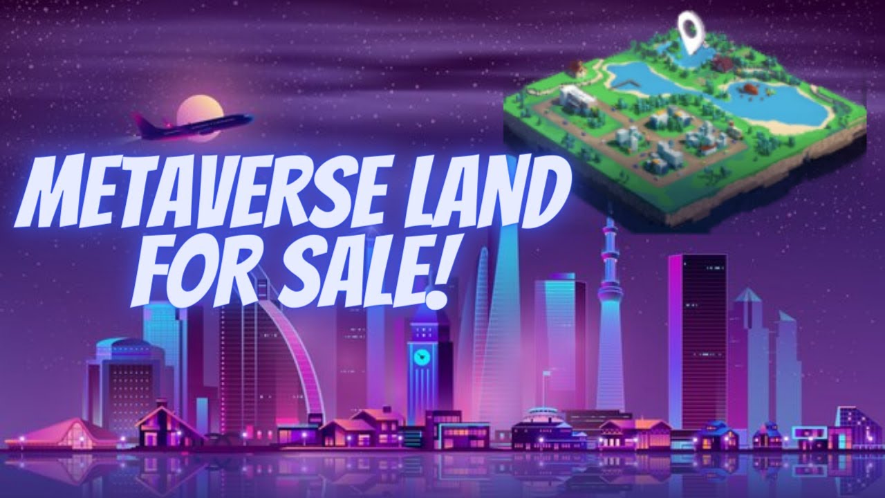 METAVERSE LAND FOR SALE 