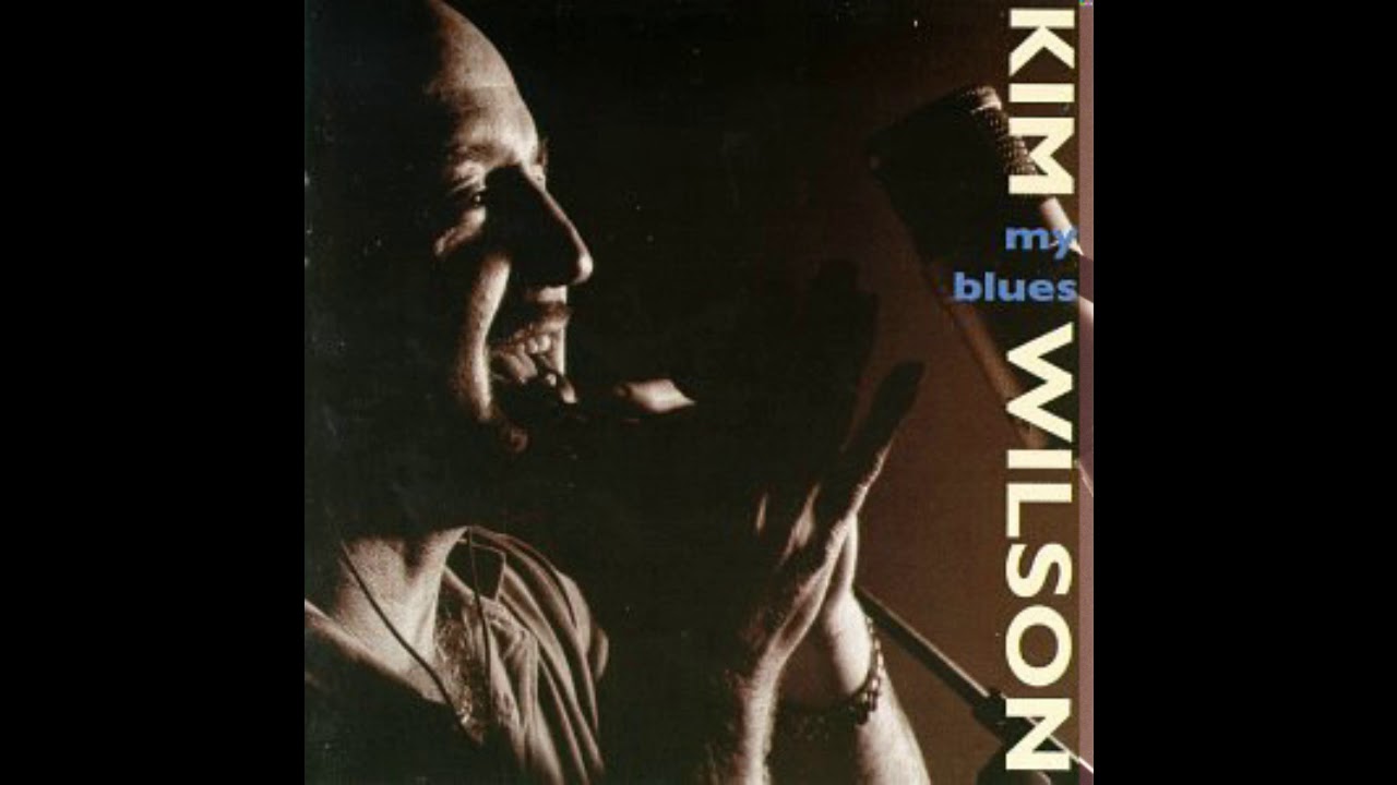 Kim Wilson  - Your Funeral and my trial