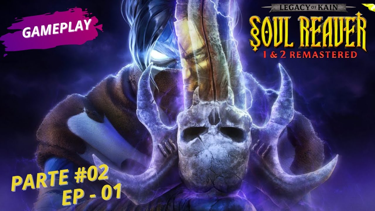 Soul Reaver 1&2 Remastered - Nostalgia !!! | Início de Gameplay Parte 02 - EP #1 Em Português PT-BR