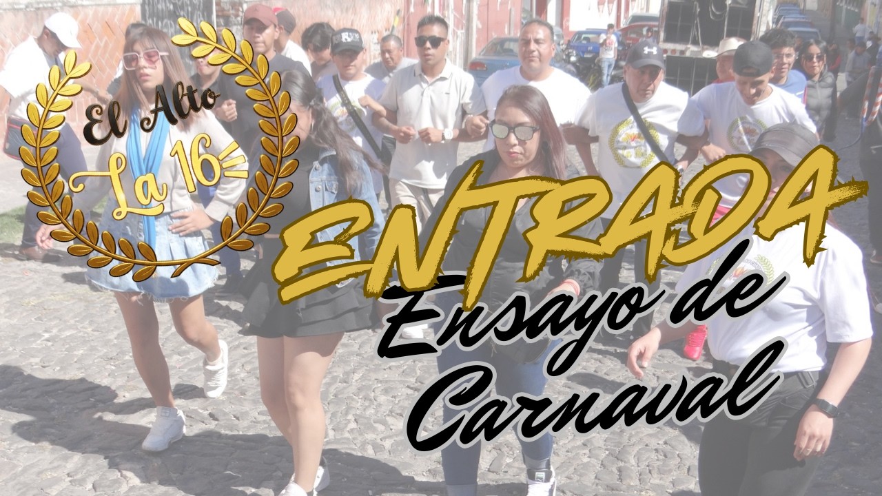 El Alto La 16 // Entrada - Carnaval 2026