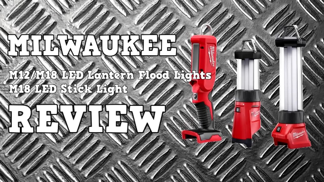 2014 Milwaukee M12 M18 LED Lantern Flood lights - M18 LED Stick Light Review