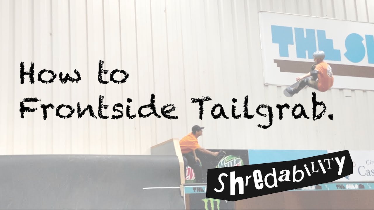 How to Frontside Tailgrab