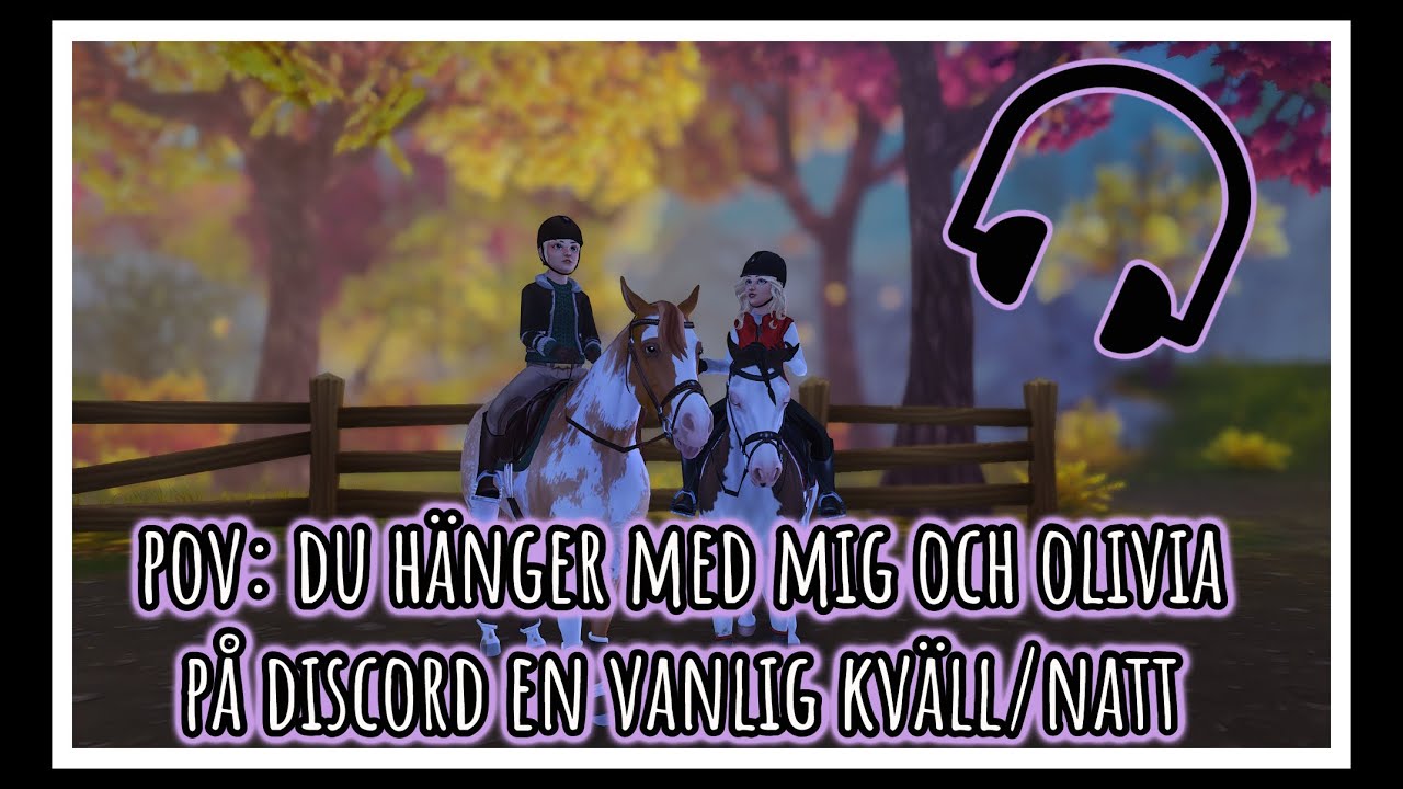 POV: Du hänger med mig och Olivia på Discord en vanlig kväll/natt