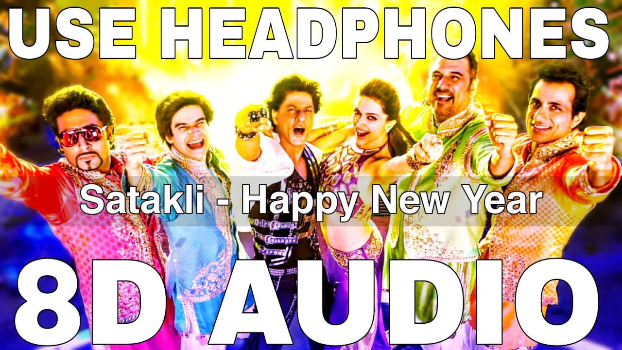 Satakli (8D Audio) || Happy New Year || Sukhwinder Singh || Shah Rukh Khan, Deepika Padukone