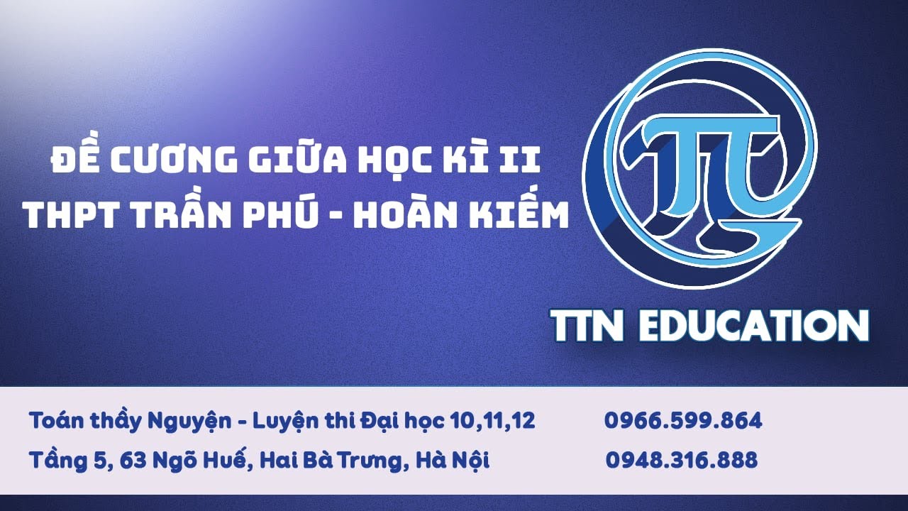 LỚP 11 | ĐỀ CƯƠNG ÔN TẬP GIỮA KÌ II - THPT TRẦN PHÚ-HOÀN KIẾM (P3)