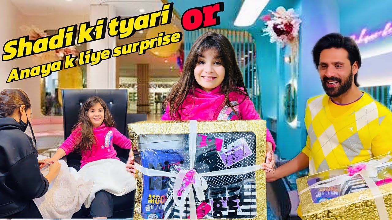 shadi ki tyari || anaya ke liye surprise || #vlogs #salon #surprise #gift #anayaeshaalfamily