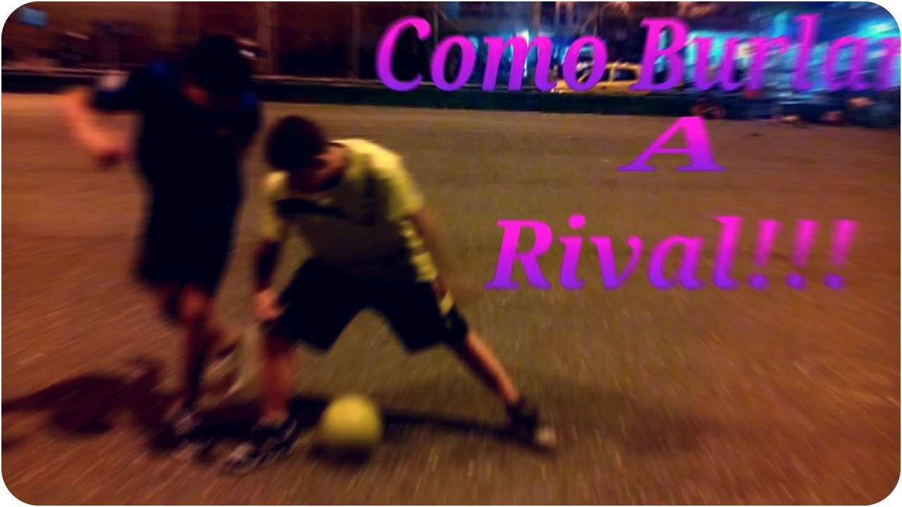 Como Burlar A Tu Rival En El F&uacute;tbol