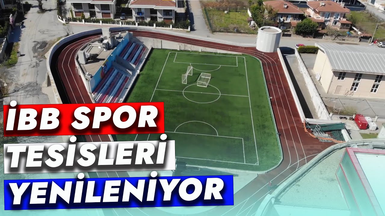 İBB SPOR TESİSLERİ YENİLENİYOR