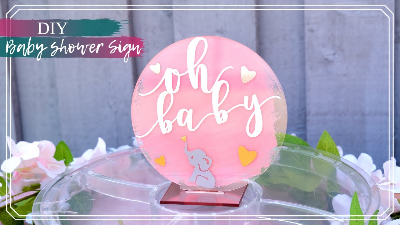 How to Make a Baby Shower Sign | DIY Acrylic Sign | Cute Baby Shower Sign