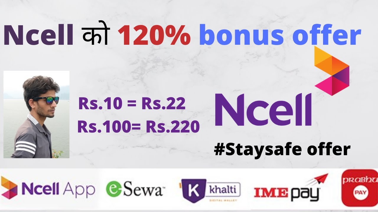 Ncell Bonus Offer | Ncell को हरेक Recharge मा 120% को Bonus