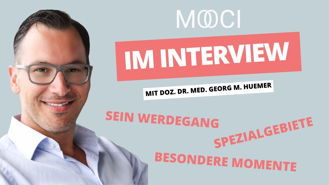 MOOCI im Interview mit Doz. Dr. med. Georg M. Huemer