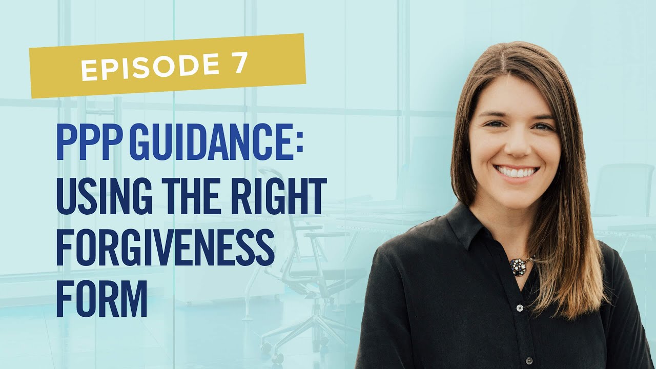 PPP Guidance: Using the Right Forgiveness Form