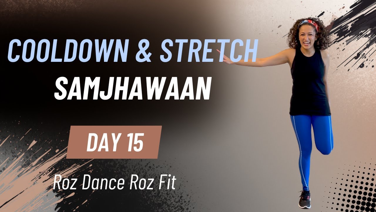 Day 15 Cooldown & Stretch 🤍 | Samjhawaan | Stretch | Roz Dance Roz Fit