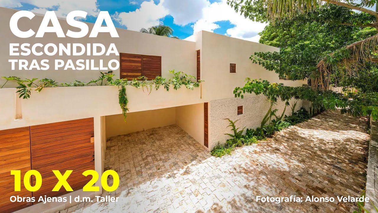CASA ESCONDIDA tras PASILLO de solo 2.8m de ANCHO | Yucatán Houses | d.m. Taller