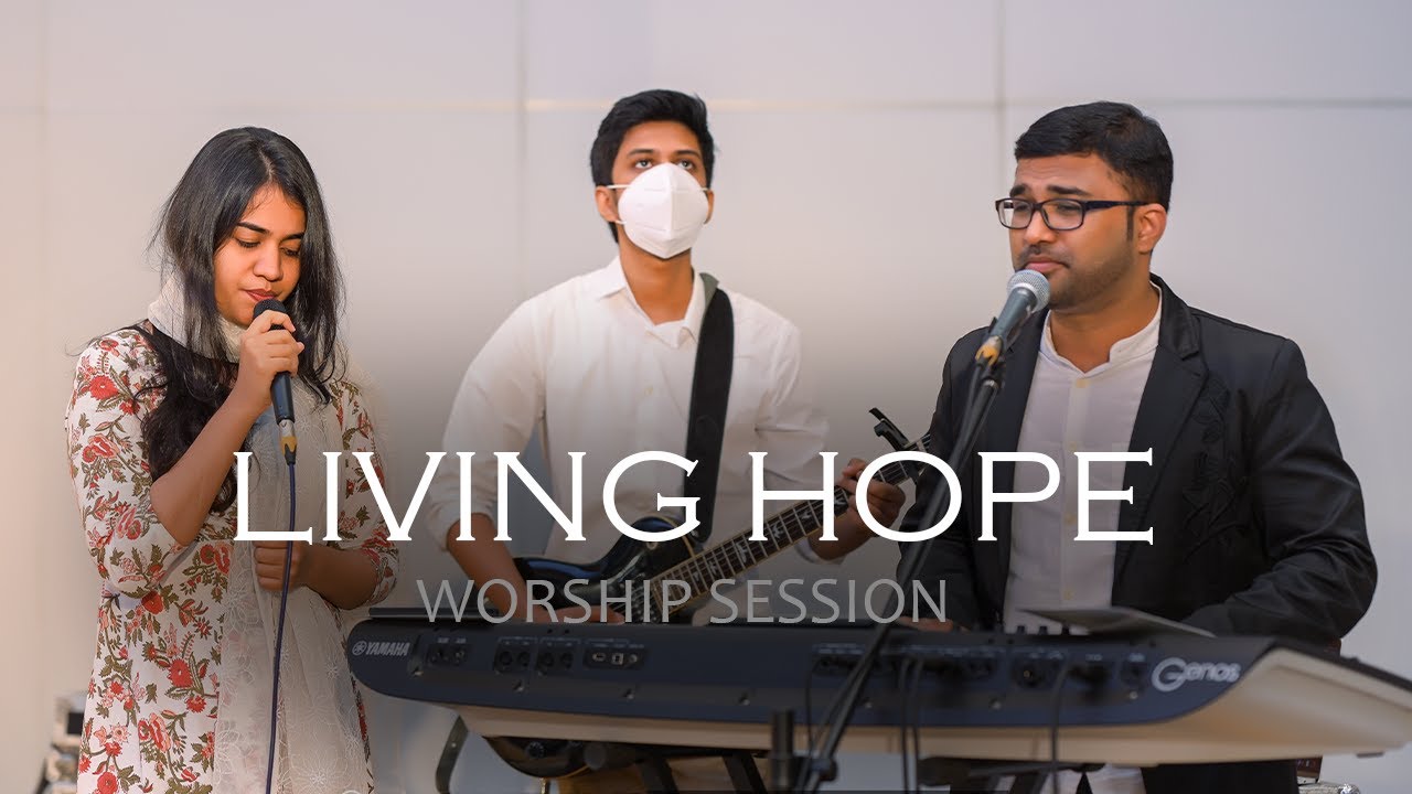 Living Hope | Worship Session | Bernice Easo, Aby Samuel & Darshan Philip