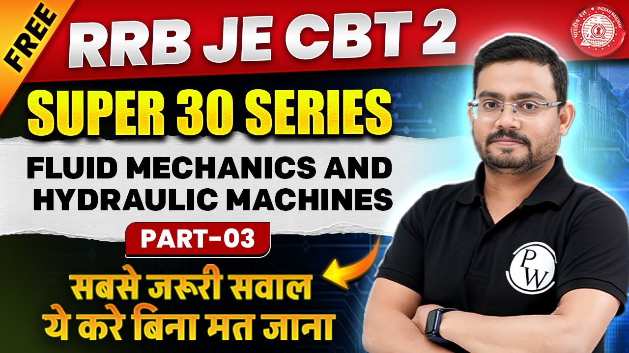 RRB JE CBT 2 Mechanical Classes | Fluid Mechanics and Hydraulic Machines | Super 30 Series - Part -3