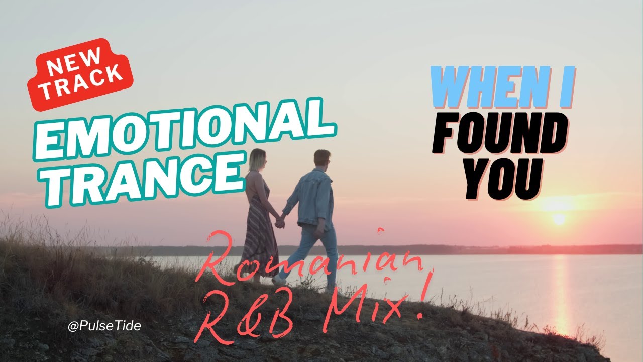When I Found You | Best Uplifting Trance Mix | Progressive Trance | Romanian Style R&B | Pulse Tide