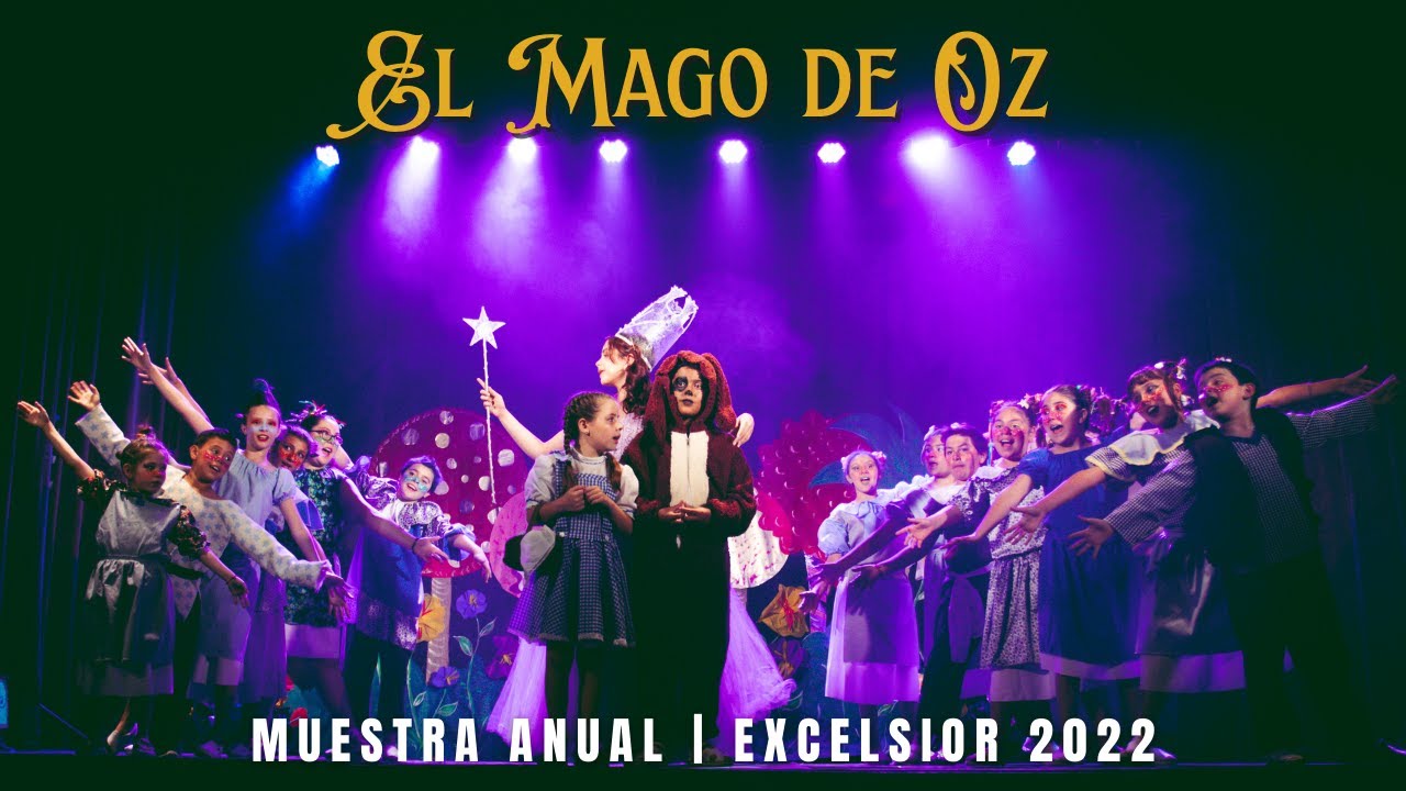 Mago de Oz | EXCELSIOR | Muestra anual de Comedia y Teatro Musical