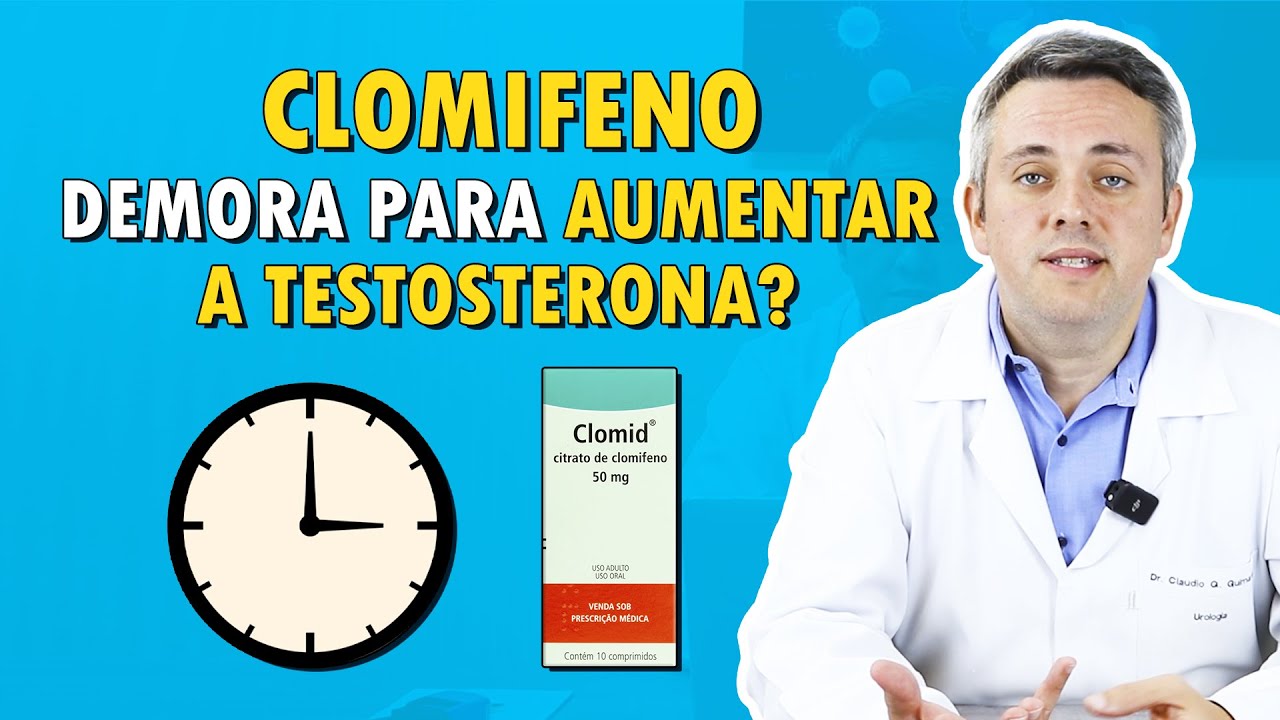 CITRATO DE CLOMIFENO: QUANTO TEMPO AT&Eacute; AUMENTAR SUA TESTOSTERONA? | Dr. Claudio Guimar&atilde;es