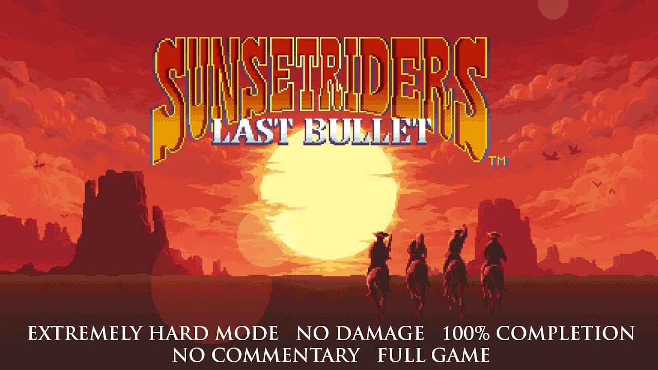 Sunset Riders | EXTREMELY HARD MODE/NO DAMAGE/100% COMPLETION - Full Game