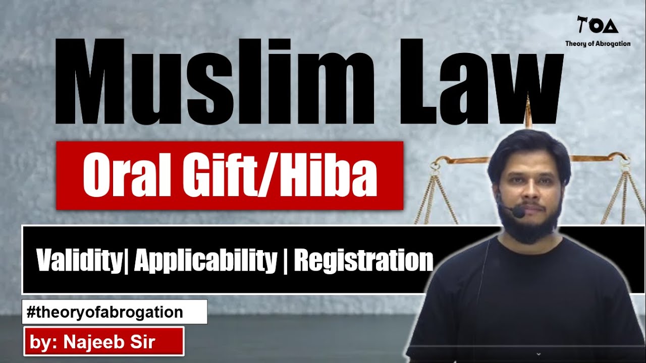 Oral Hiba/Gift under Muslim law || Validity of Oral Hiba || Is it still applicable in India?