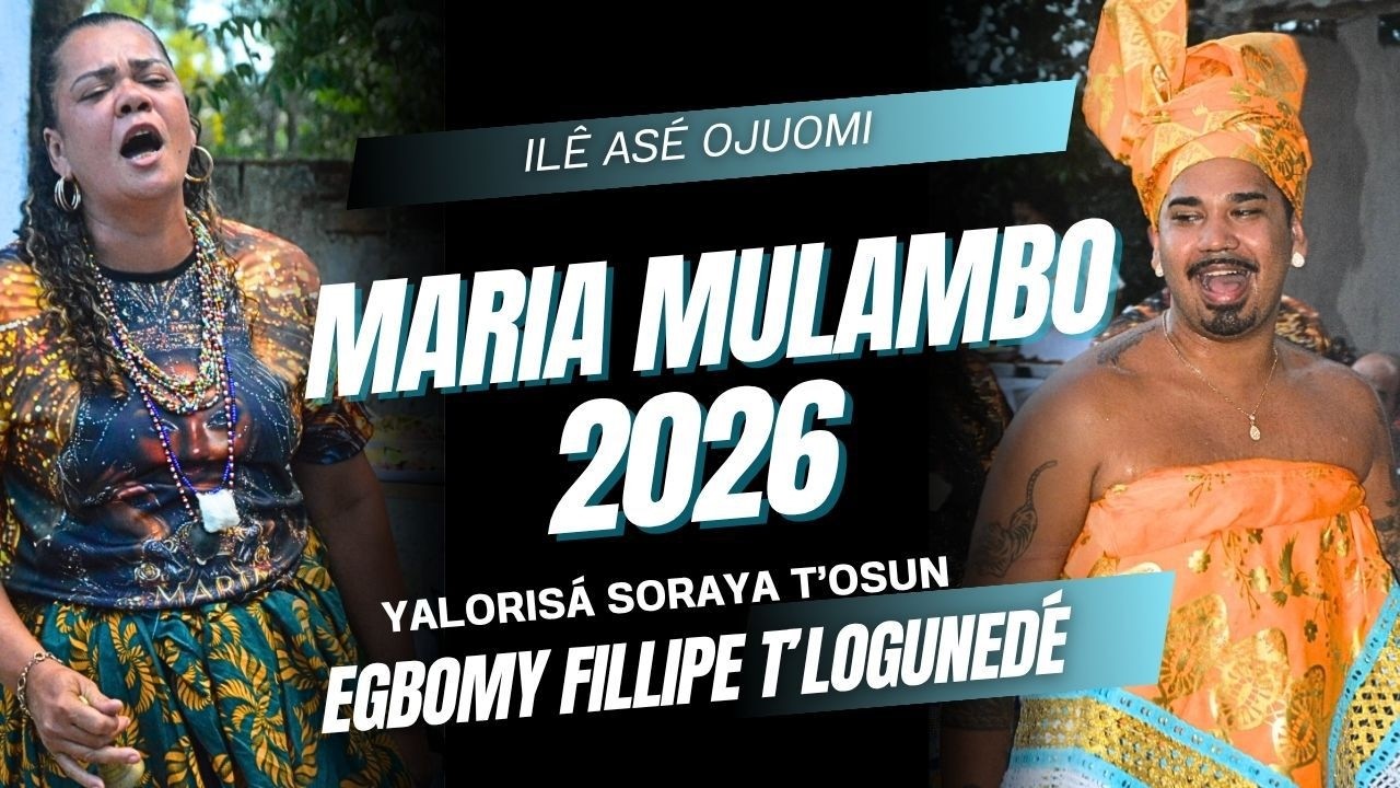 MARIA MULAMBO 2026 - YALORIS&Aacute; SORAYA T'OSUN E EGBOMY FILLIPE T'LOGUNED&Eacute; ( IL&Ecirc; AS&Eacute; OJUOMI )