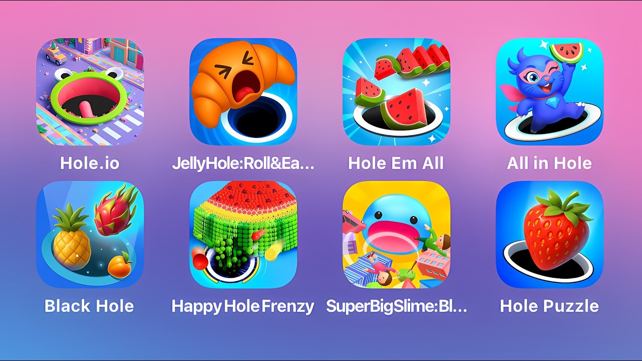 Hole.io, Jelly Hole, Hole Em All, Black Hole, Happy Hole Frenzy, Super Big Slime, Hole Puzzle