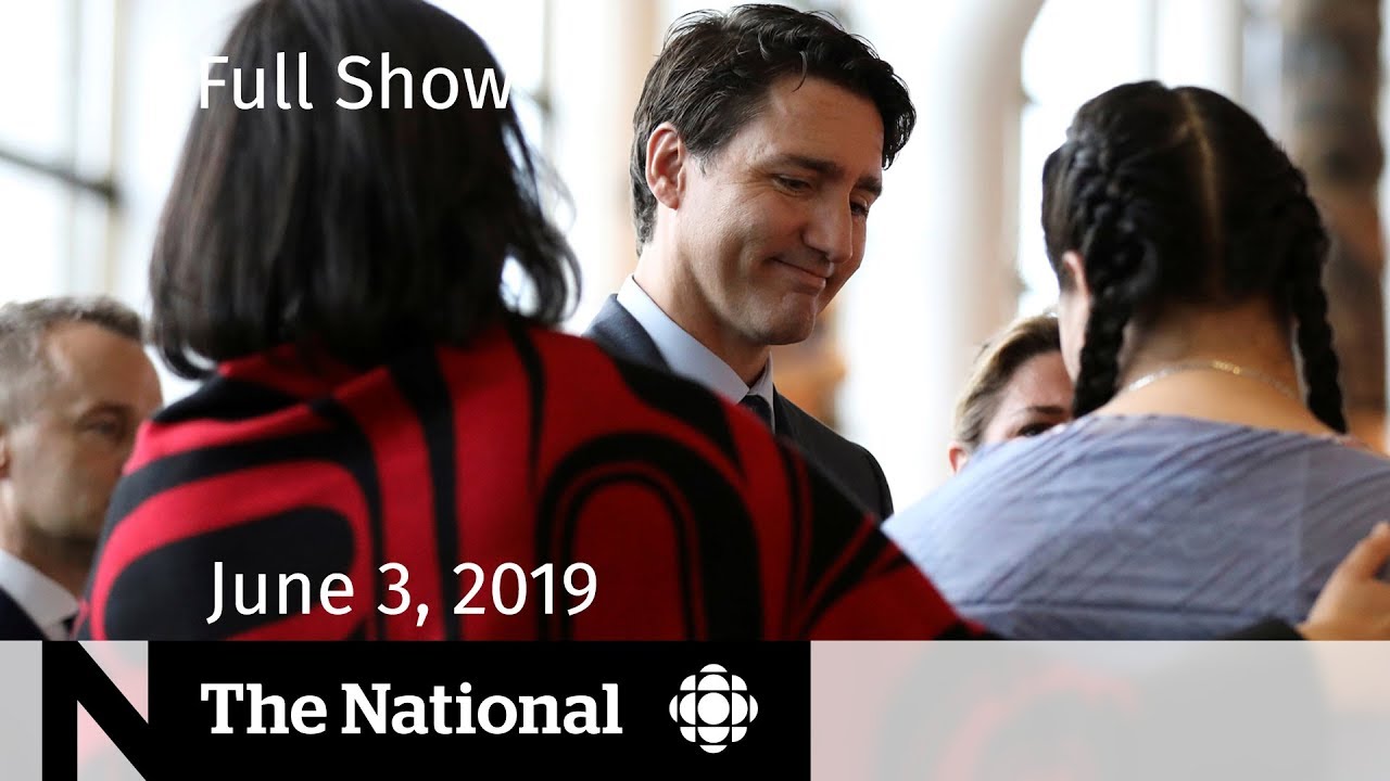 The National for June 3, 2019 &mdash; Final report of MMIWG inquiry, Trump visits the U.K.
